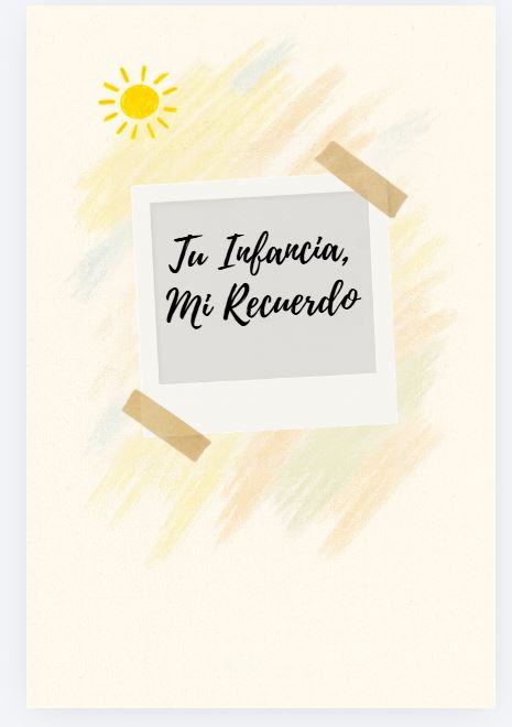 Tu Infancia, Mi Recuerdo.